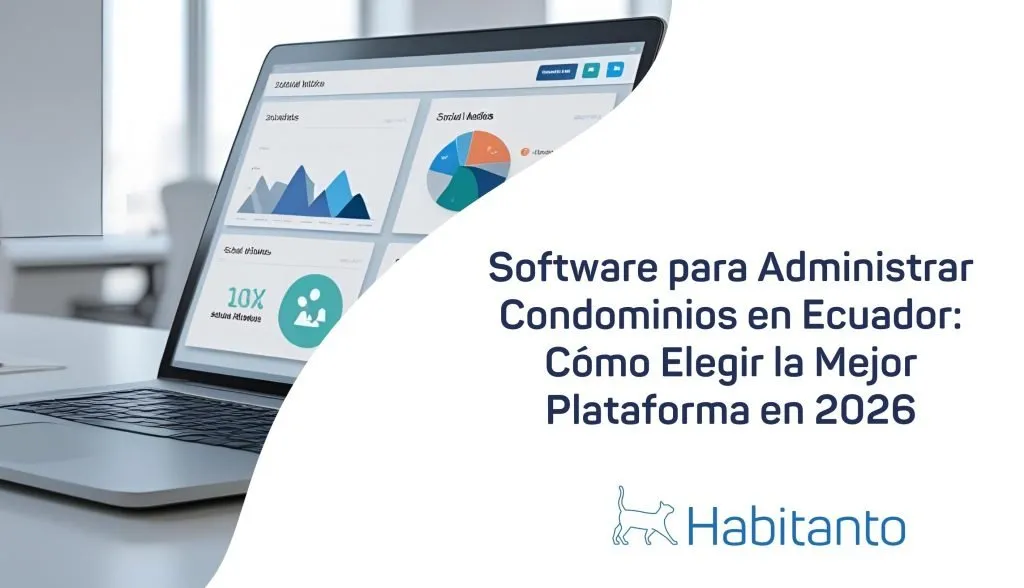 Software para Administrar Condominios en Ecuador: Cómo Elegir la Mejor Plataforma en 2026 1 Software para administrar condominios