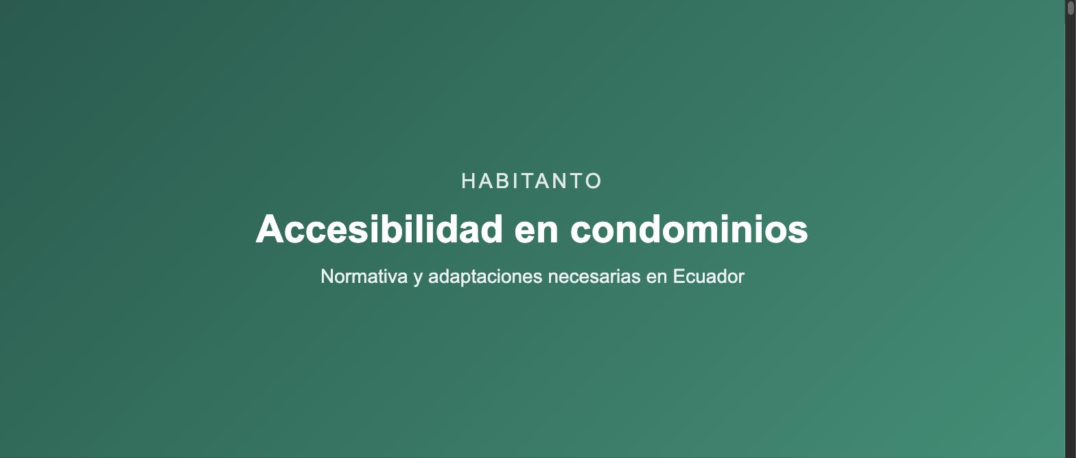 Accesibilidad en condominios: normativa y adaptaciones en Ecuador 1 Accesibilidad en condominios: normativa y adaptaciones en Ecuador