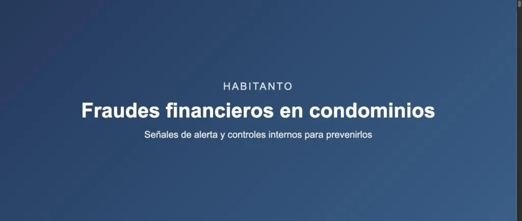 Fraudes financieros en condominios: señales de alerta y controles internos