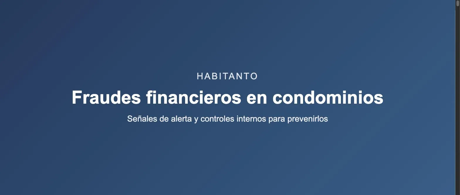 Fraudes financieros en condominios: señales de alerta y controles internos