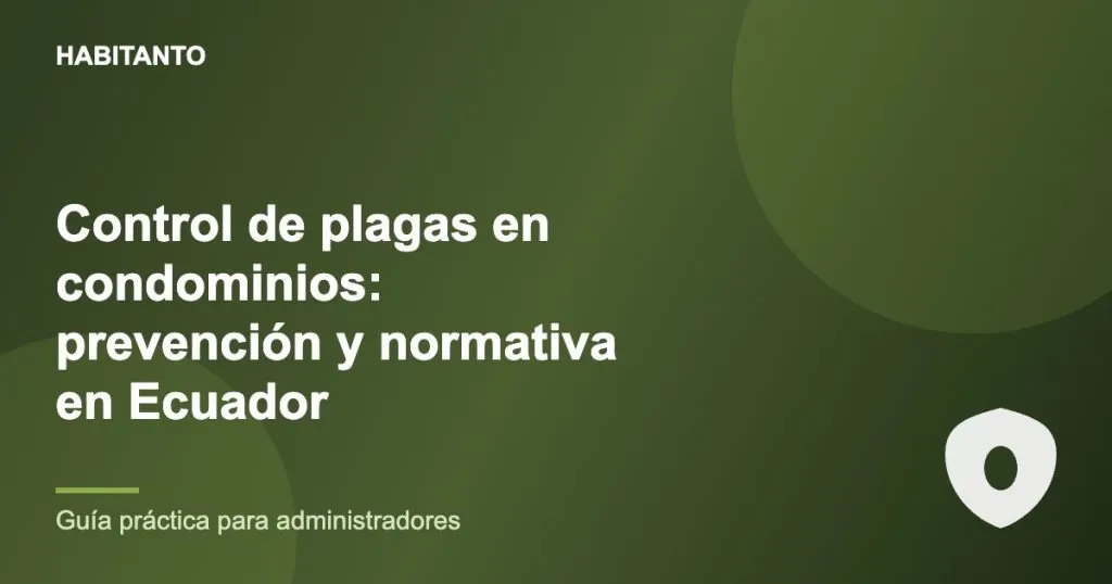 Control de plagas en condominios: prevención y normativa en Ecuador